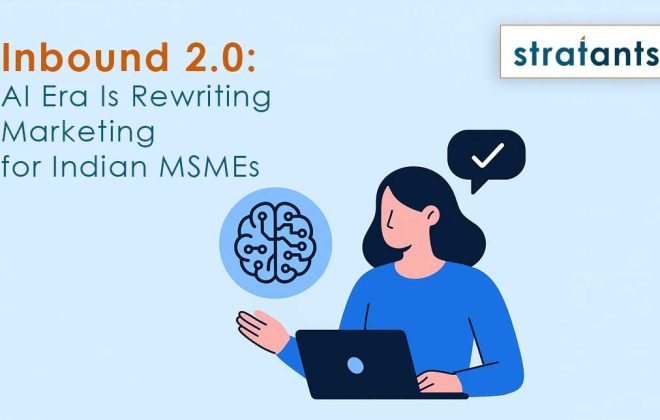 Inbound 2.0: How the AI Era Is Rewriting Marketing for Indian MSMEs