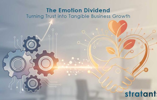 The Emotion Dividend: Turning Trust into Tangible Business Growth