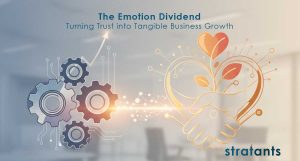 The Emotion Dividend: Turning Trust into Tangible Business Growth